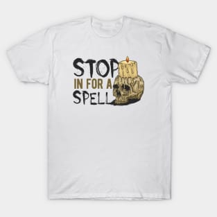 Stop in for a Spell T-Shirt